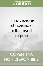 L‘innovazione istituzionale nella crisi di regime Di Tendenza