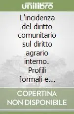 Offerta L‘incidenza del diritto comunitario sul diritto agrario interno. Profili formali e sostanziali