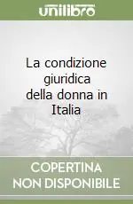 La condizione giuridica della donna in Italia Bestseller