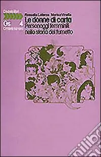 Occasione Imperdibile Le donne di carta. Personaggi femminili nella storia del fumetto