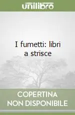 I fumetti libri a strisce Prezzo Scontato