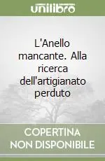 Promo Stagionale L‘Anello mancante. Alla ricerca dell‘artigianato perduto