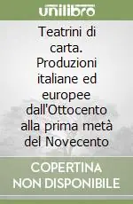 Must-Have Teatrini di carta. Produzioni italiane ed europee dall‘Ottocento alla prima metà del Novecento
