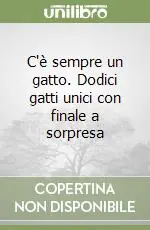Saldi C‘è sempre un gatto. Dodici gatti unici con finale a sorpresa