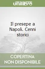 Il presepe a Napoli. Cenni storici Novità