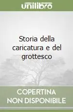 Prezzo Ridotto Storia della caricatura e del grottesco