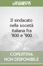 Prezzo Scontato Il sindacato nella società italiana fra ‘800 e ‘900