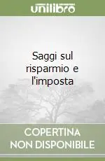 Nuovo Arrivo Saggi sul risparmio e l‘imposta