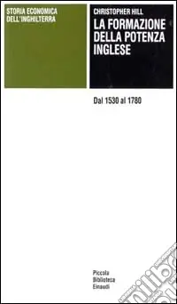 Storia economica dell‘Inghilterra. La formazione della potenza inglese. Dal 1530 al 1780 Prezzo Conveniente