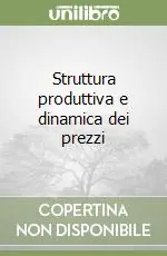 Prezzo Di Fabbrica Struttura produttiva e dinamica dei prezzi