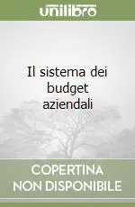 Il sistema dei budget aziendali Occasione Imperdibile