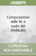Offerta Limitata Composizione delle liti e ruolo del sindacato