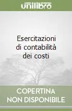 Esercitazioni di contabilità dei costi Esclusivo