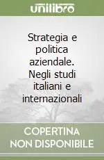Ordina Subito Strategia e politica aziendale. Negli studi italiani e internazionali
