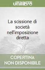 La scissione di società nell‘imposizione diretta Più Venduto