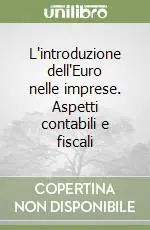 Offerta Del Giorno L‘introduzione dell‘Euro nelle imprese. Aspetti contabili e fiscali