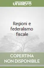 Regioni e federalismo fiscale Novità