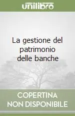 La gestione del patrimonio delle banche Prezzo Basso