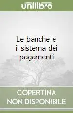 Le banche e il sistema dei pagamenti Di Tendenza