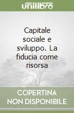 Prezzo Basso Capitale sociale e sviluppo. La fiducia come risorsa