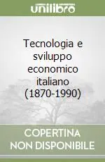 Sconto Tecnologia e sviluppo economico italiano (1870-1990)