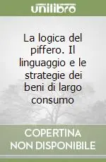 Must-Have La logica del piffero. Il linguaggio e le strategie dei beni di largo consumo