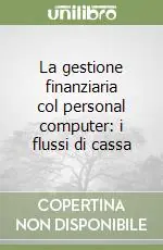 Occasione La gestione finanziaria col personal computer i flussi di cassa