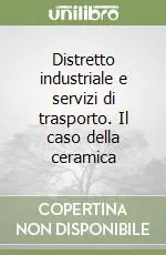 Distretto industriale e servizi di trasporto. Il caso della ceramica Promo Stagionale