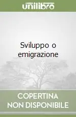 Sviluppo o emigrazione Professionale
