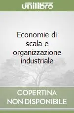 Reso Gratuito Economie di scala e organizzazione industriale