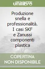 Affare Produzione snella e professionalità. I casi SKF e Zanussi componenti plastica