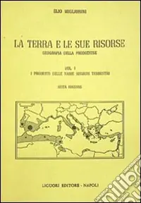 Offerta Speciale La terra e le sue risorse. Vol. 1 I prodotti delle varie regioni terrestri