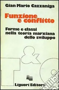 Nuova Collezione Funzione e conflitto. Forme e classi nella teoria marxiana dello sviluppo