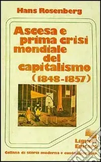 Quantità Limitata Ascesa e prima crisi mondiale del capitalismo (1848-1857)