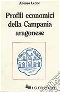 Quantità Limitata Profili economici della Campania aragonese