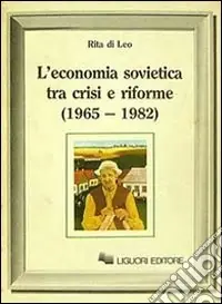 Affare L‘economia sovietica tra crisi e riforme (1965-1982)