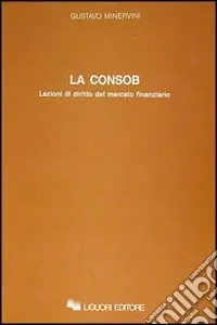 La consob. Lezioni di diritto del mercato finanziario Economico