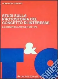 Studi sulla protostoria del concetto di interesse. Da Commynes a Nicole (1524-1675) Vendita Finale