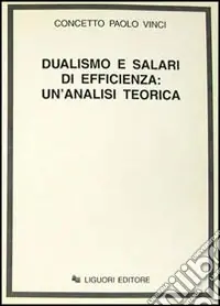 Dualismo e salari di efficienza un‘analisi teorica Offerta