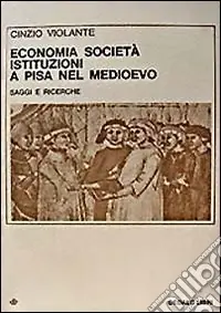 Economia, società, istituzioni a Pisa nel Medioevo. Saggi e ricerche Popolare