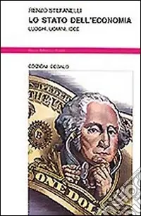 Acquista Ora Lo stato dell‘economia. Luoghi, uomini, idee