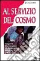 Nuovo Arrivo Al servizio del cosmo. Esperienze di autogestione nei villaggi indiani secondo lo spirito di Gandhi
