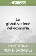 Solo Oggi La globalizzazione dell‘economia