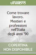 Prezzo Di Fabbrica Come trovare lavoro. Mestieri e professioni nell‘Italia degli anni ‘90