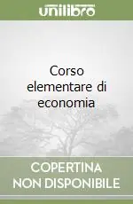 Ultime Pezzi Corso elementare di economia