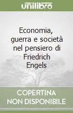 Spedizione Espresso Economia, guerra e società nel pensiero di Friedrich Engels