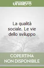 La qualità sociale. Le vie dello sviluppo Offerta Speciale