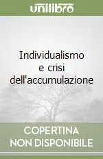 Bestseller Individualismo e crisi dell‘accumulazione