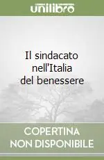 Non Perdere Il sindacato nell‘Italia del benessere