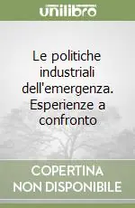 Quantità Limitata Le politiche industriali dell‘emergenza. Esperienze a confronto